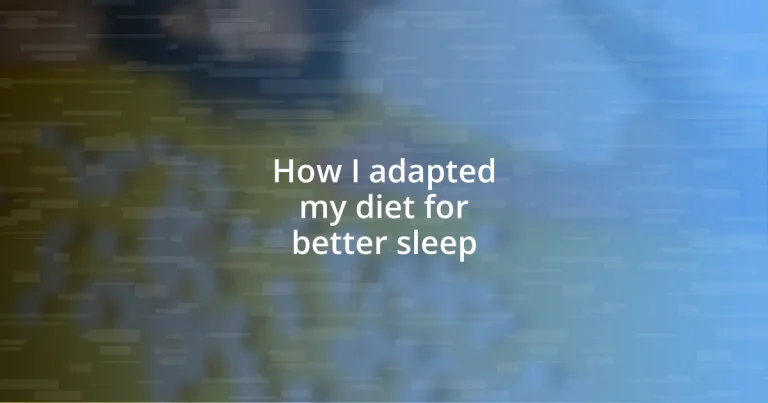 How I adapted my diet for better sleep