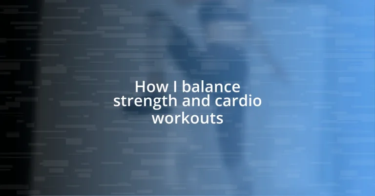 How I balance strength and cardio workouts