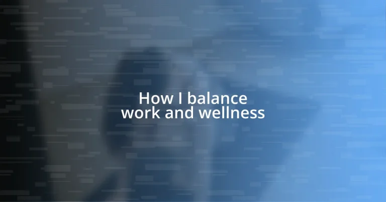 How I balance work and wellness