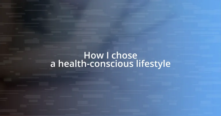 How I chose a health-conscious lifestyle