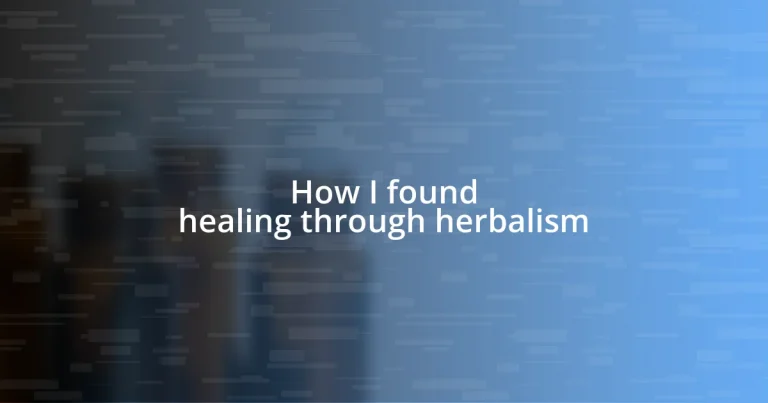 How I found healing through herbalism