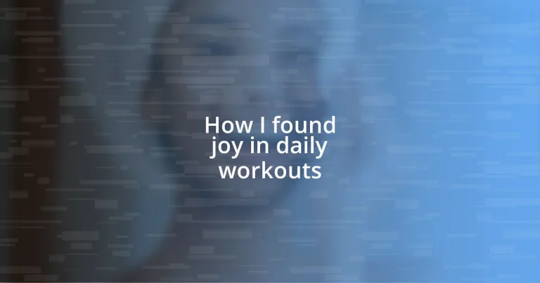 How I found joy in daily workouts