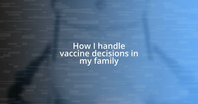 How I handle vaccine decisions in my family