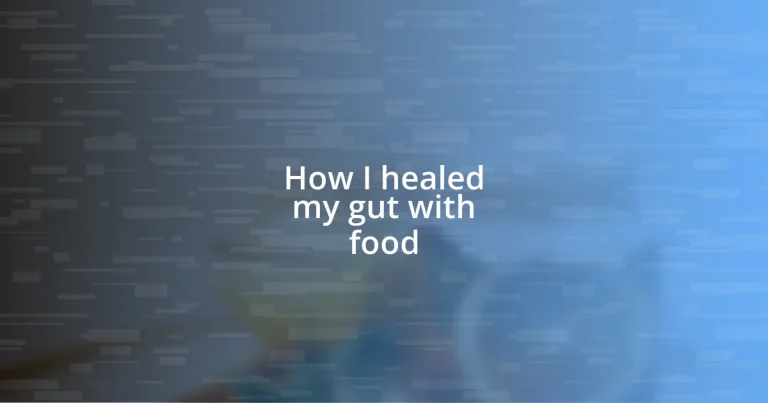 How I healed my gut with food