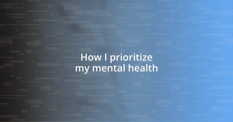 How I prioritize my mental health