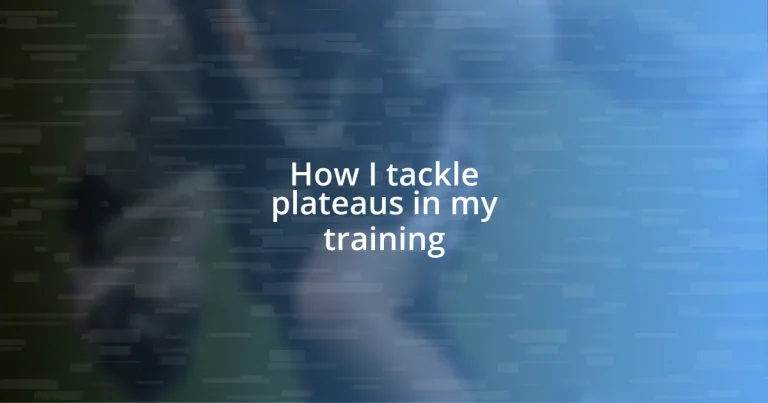 How I tackle plateaus in my training