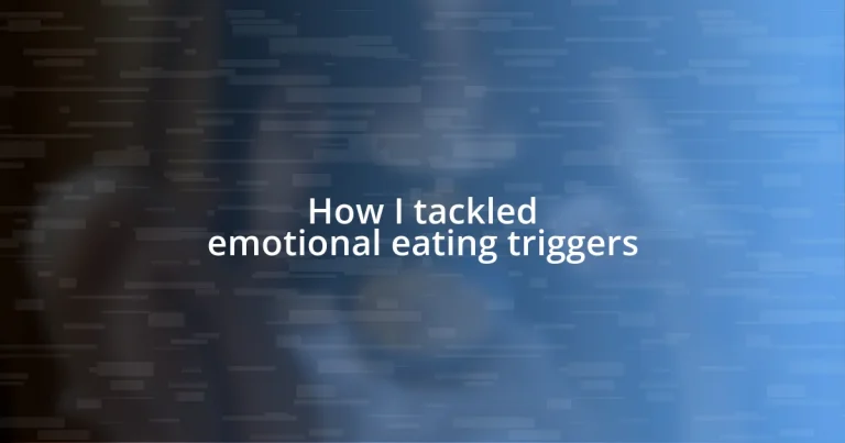 How I tackled emotional eating triggers