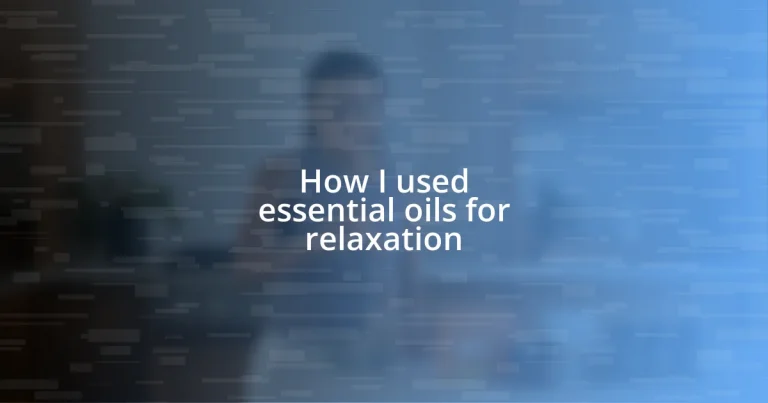 How I used essential oils for relaxation