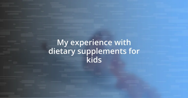 My experience with dietary supplements for kids