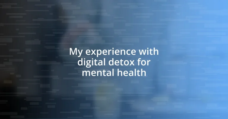 My experience with digital detox for mental health