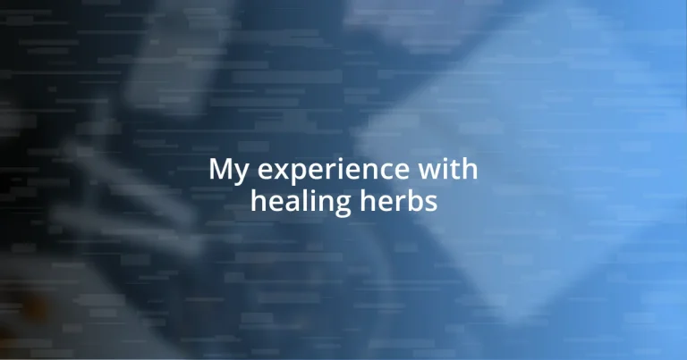 My experience with healing herbs