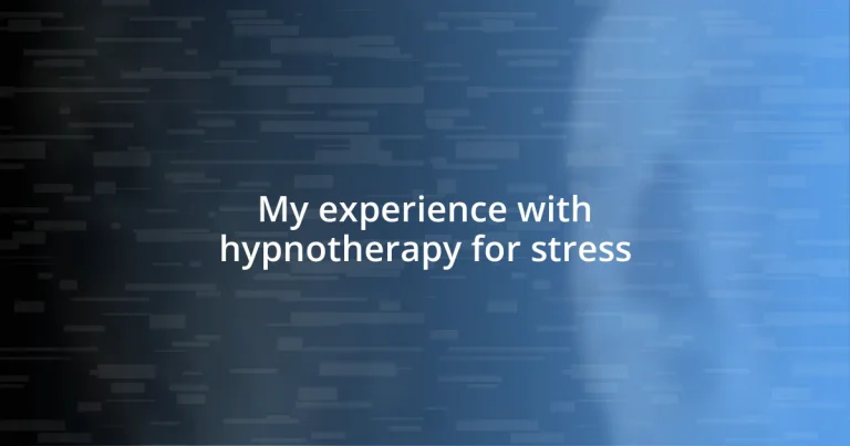 My experience with hypnotherapy for stress