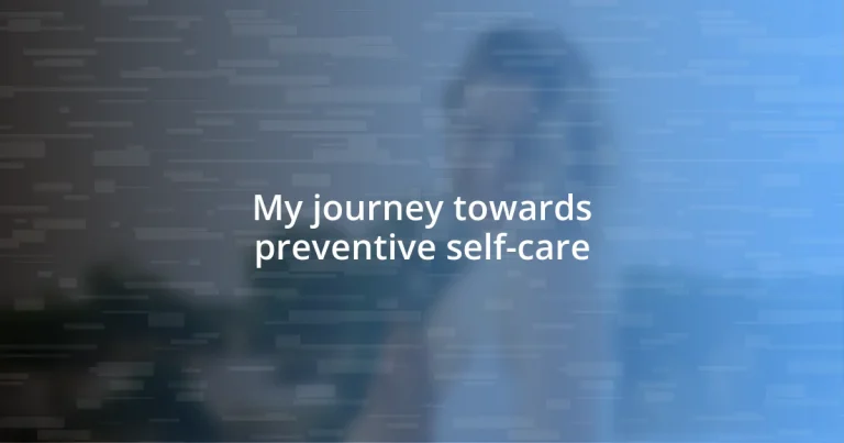 My journey towards preventive self-care