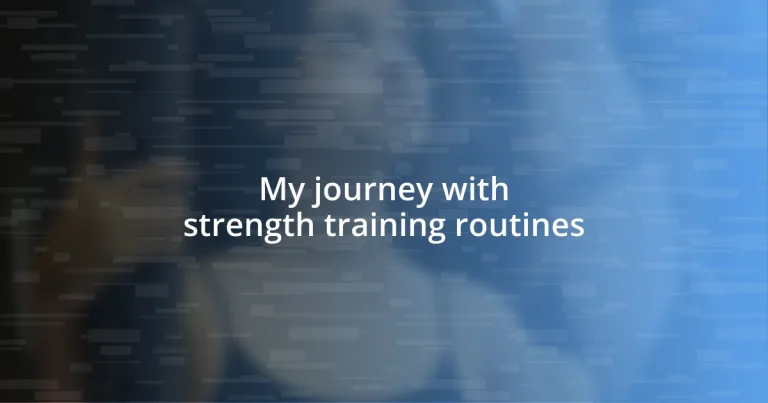 My journey with strength training routines