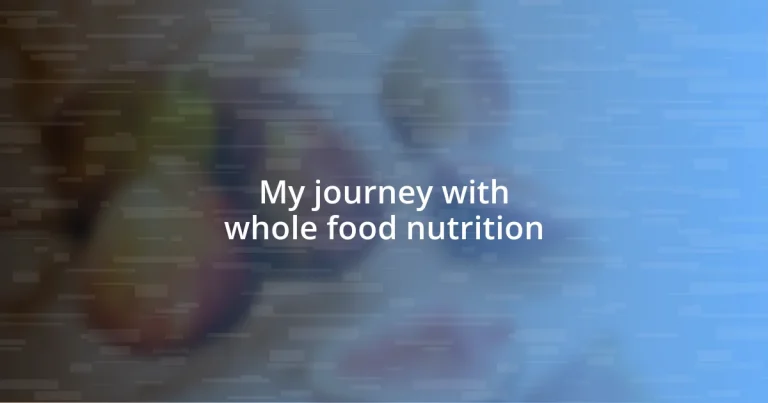 My journey with whole food nutrition