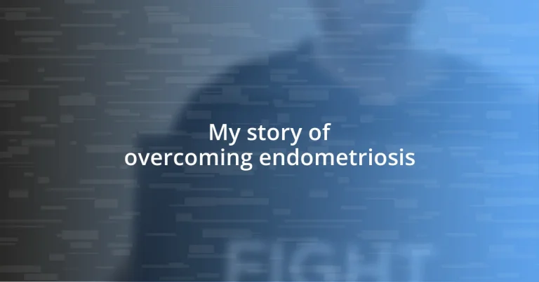 My story of overcoming endometriosis