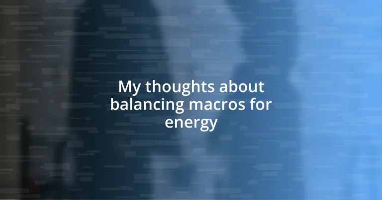 My thoughts about balancing macros for energy