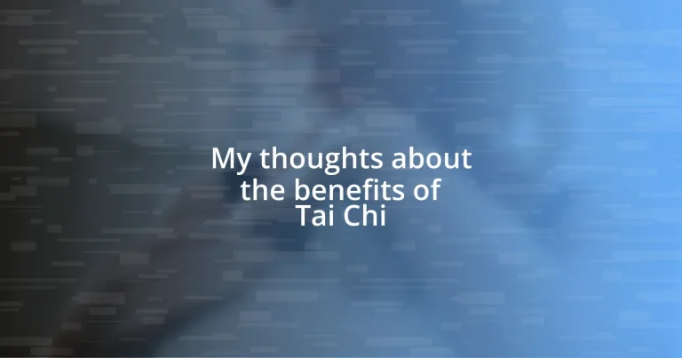 My thoughts about the benefits of Tai Chi