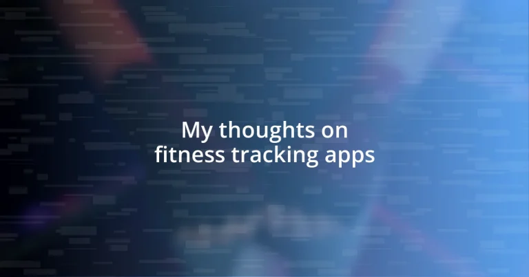 My thoughts on fitness tracking apps