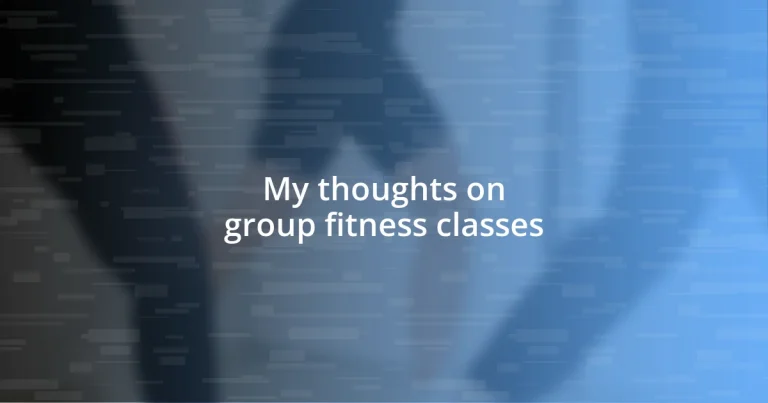 My thoughts on group fitness classes