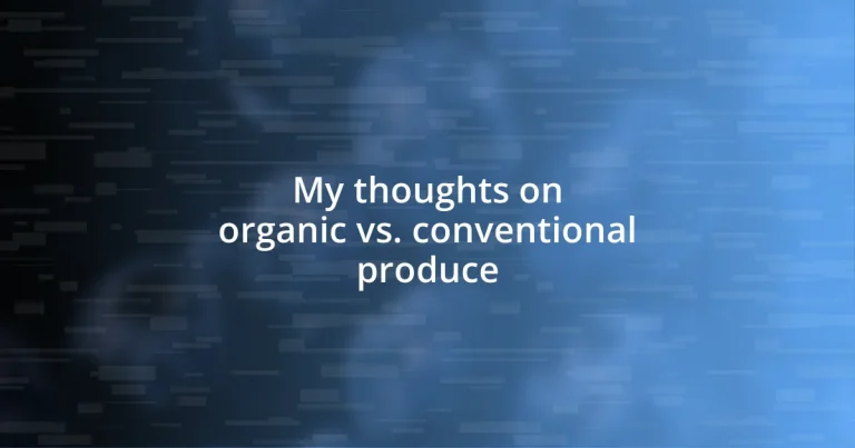 My thoughts on organic vs. conventional produce