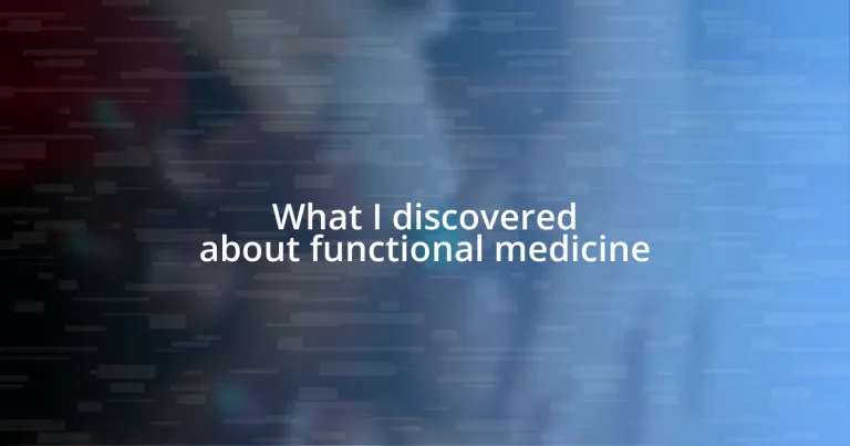 What I discovered about functional medicine