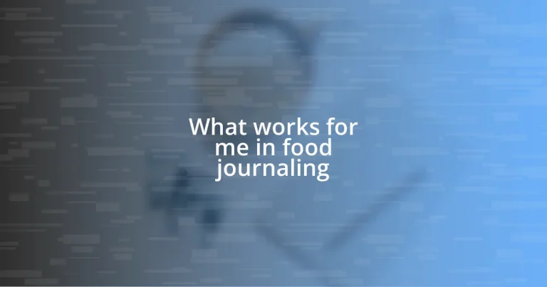 What works for me in food journaling