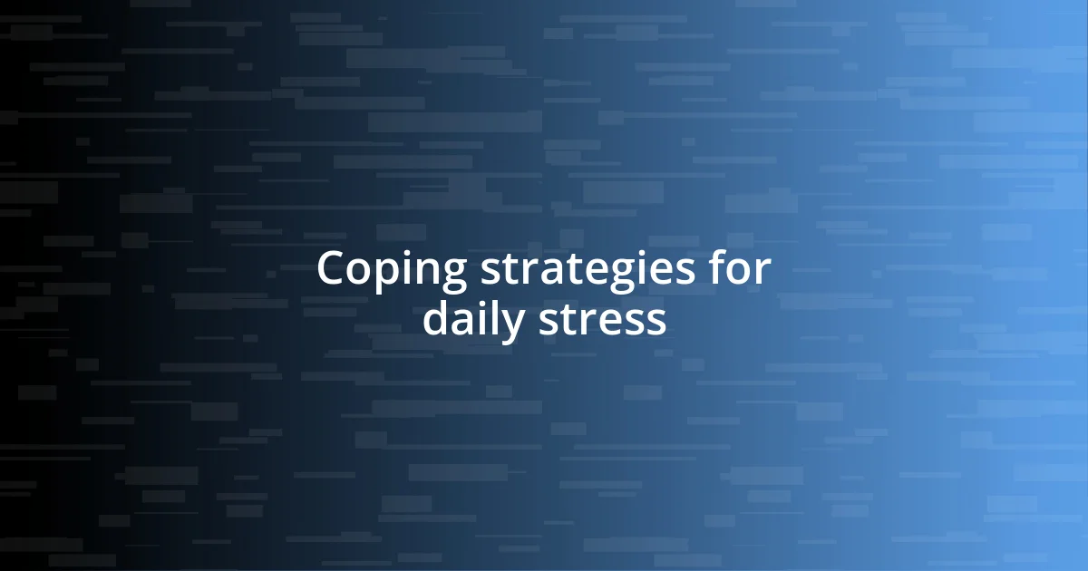 Coping strategies for daily stress