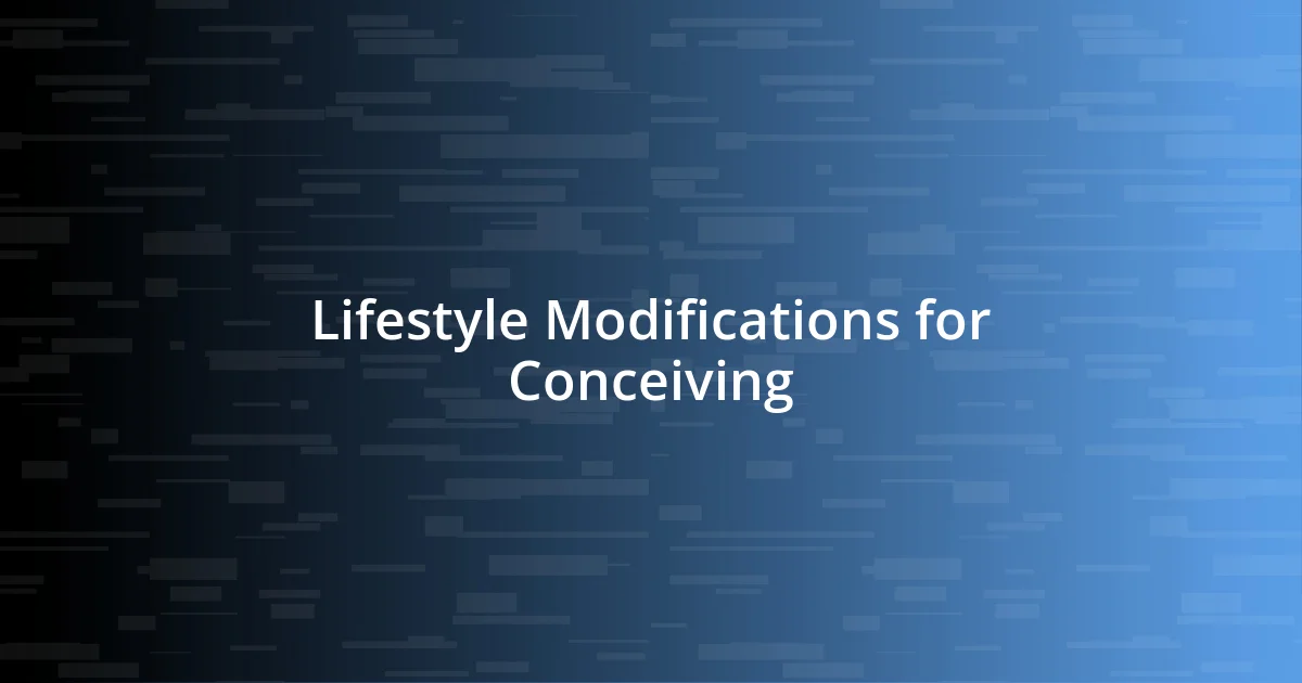 Lifestyle Modifications for Conceiving