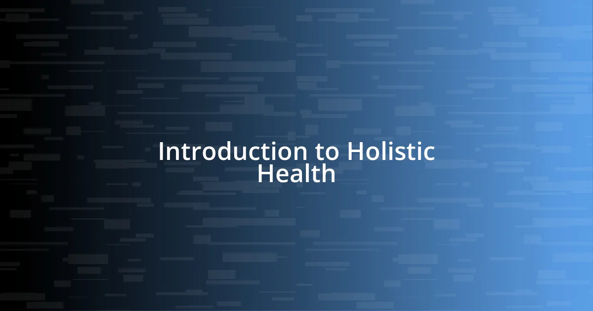 Introduction to Holistic Health