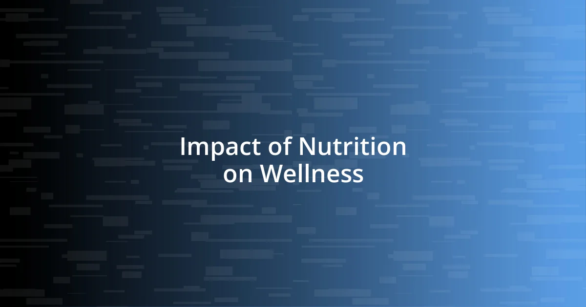 Impact of Nutrition on Wellness