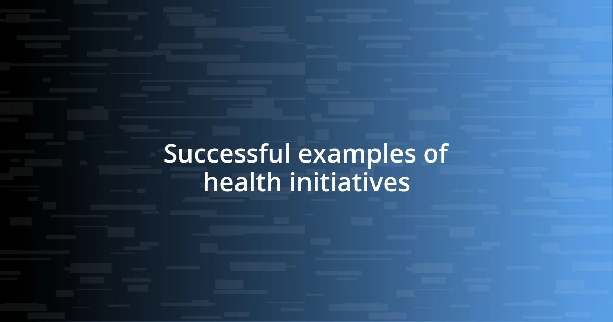 Successful examples of health initiatives