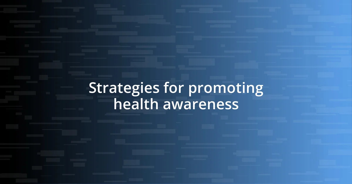 Strategies for promoting health awareness