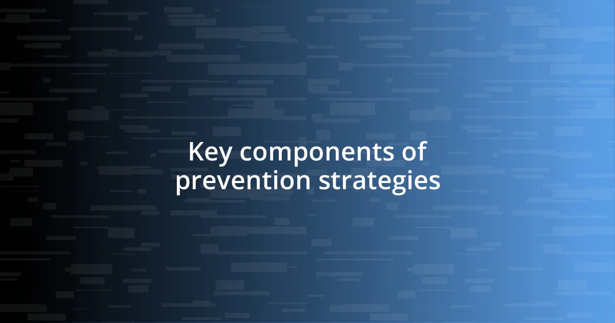 Key components of prevention strategies