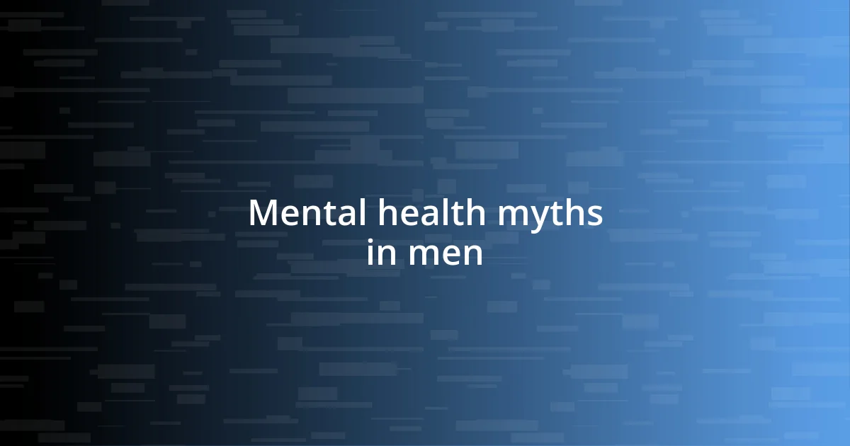 Mental health myths in men