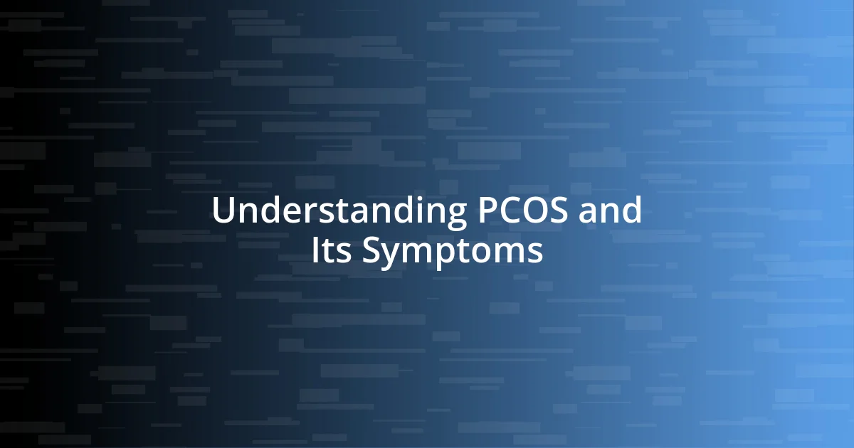 Understanding PCOS and Its Symptoms