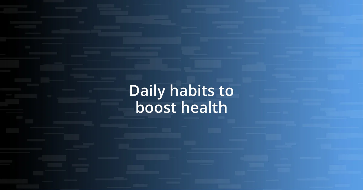 Daily habits to boost health